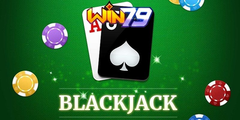 Hướng dẫn chơi Blackjack online tại Win79 đầy đủ nhất - TAVON