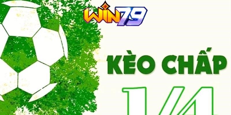 Hướng dẫn cách chơi kèo chấp 1/4 Win79 cho những người mới - TAVON