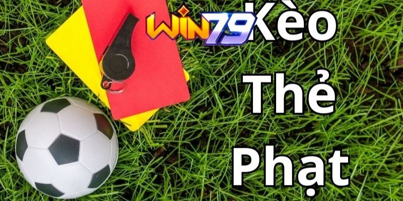 Cách chơi kèo thẻ phạt Win79 dễ thắng nhất hiện nay - TAVON