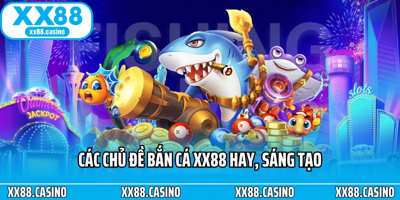 Bắn Cá XX88 - Săn Thưởng Sống Động, Kịch Tính Từng Giây - TAVON Bắn Cá XX88 - Săn Thưởng Sống Động, Kịch Tính Từng Giây - TAVON