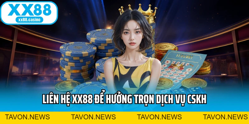 Liên Hệ XX88 Siêu Nhanh - Hỗ Trợ 24/7 Không Gián Đoạn - TAVON Liên Hệ XX88 Siêu Nhanh - Hỗ Trợ 24/7 Không Gián Đoạn - TAVON