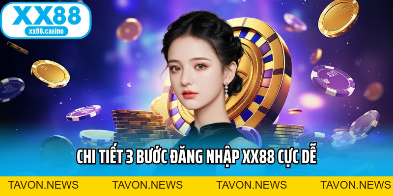 Đăng Nhập XX88 Hôm Nay - Nhận Thưởng Hấp Dẫn Liền Tay - TAVON