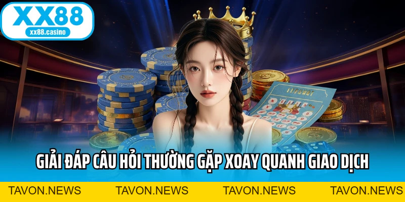 Câu Hỏi Thường Gặp XX88 - Giải Đáp Từ A Đến Z Cho Bạn - TAVON Câu Hỏi Thường Gặp XX88 - Giải Đáp Từ A Đến Z Cho Bạn - TAVON