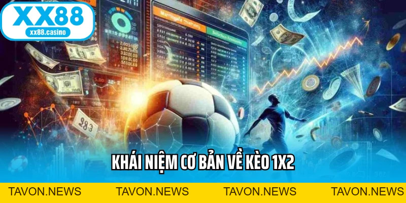 Kèo 1x2 Là Gì? Cách Soi Kèo Chuẩn Xác Và Dễ Thắng Nhất 2026 - TAVON Kèo 1x2 Là Gì? Cách Soi Kèo Chuẩn Xác Và Dễ Thắng Nhất 2026 - TAVON