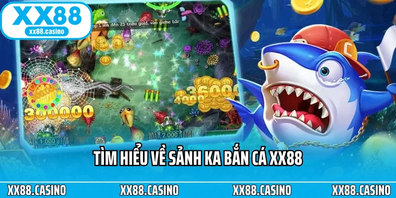 KA Bắn Cá XX88 - Trải Nghiệm Săn Cá Và Đổi Thưởng Siêu Tốc - TAVON