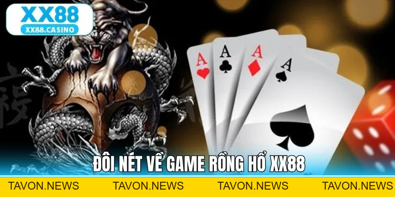 Rồng Hổ XX88: Hướng Dẫn Chơi Và Mẹo Đặt Cược Dễ Trúng Lớn - TAVON