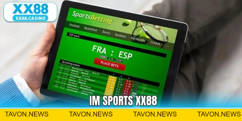 IM Sports XX88 - Sảnh Cược Thể Thao Uy Tín Nhất Hiện Nay - TAVON