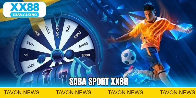 Saba Sports XX88 - Sân Chơi Cá Cược Đạt Tiêu Chuẩn Quốc Tế - TAVON