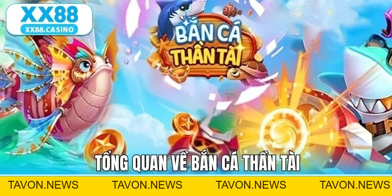 Bắn Cá Thần Tài - Khám Phá Đại Dương Đầy Màu Sắc Tại XX88 - TAVON