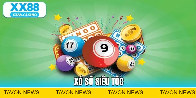 Xổ Số Siêu Tốc - Hành Trình Làm Giàu Nhanh Chóng XX88 - TAVON