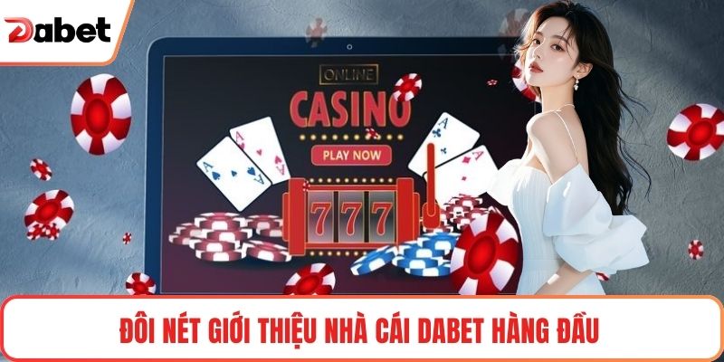 Giới Thiệu Nhà Cái Dabet Và Hành Trình Phát Triển Uy Tín - TAVON Giới Thiệu Nhà Cái Dabet Và Hành Trình Phát Triển Uy Tín - TAVON