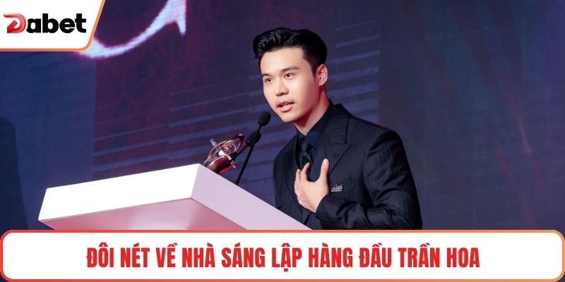 Trần Hoa Và Hành Trình Gây Dựng Dấu Ấn Tại Nhà Cái - TAVON Trần Hoa Và Hành Trình Gây Dựng Dấu Ấn Tại Nhà Cái - TAVON