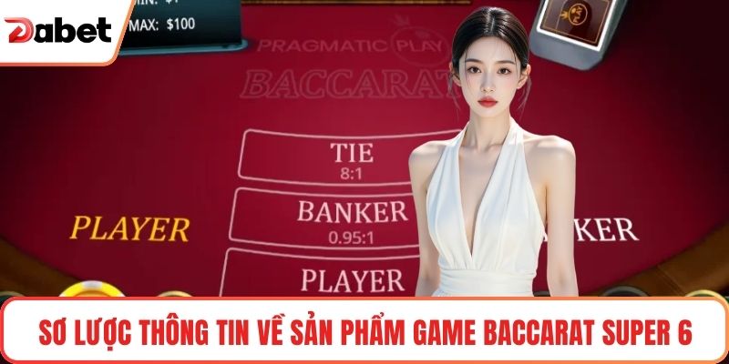 Baccarat Super 6 Livestream – Trải Nghiệm Cược Dabet Đỉnh - TAVON Baccarat Super 6 Livestream – Trải Nghiệm Cược Dabet Đỉnh - TAVON