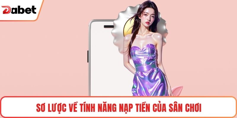 Nạp Tiền Tài Khoản Dabet Nhanh Chóng, An Toàn, Tiện Lợi - TAVON Nạp Tiền Tài Khoản Dabet Nhanh Chóng, An Toàn, Tiện Lợi - TAVON