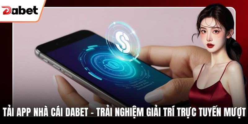 Rút Tiền Tài Khoản Dabet Nhanh Và Tiện Lợi Cho Mọi Giao Dịch - TAVON