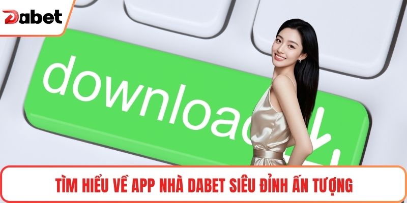 Tải App nhà cái Dabet – Trải Nghiệm Giải Trí Trực Tuyến Mượt - TAVON Tải App nhà cái Dabet – Trải Nghiệm Giải Trí Trực Tuyến Mượt - TAVON
